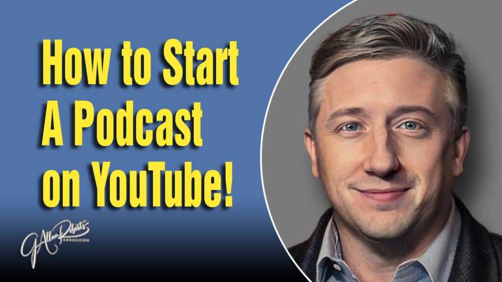 How to Start A Podcast on YouTube